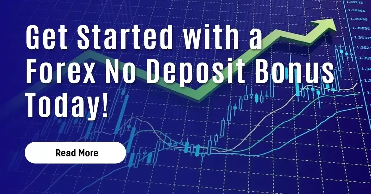 Get Started with a Forex No Deposit Bonus Today!
