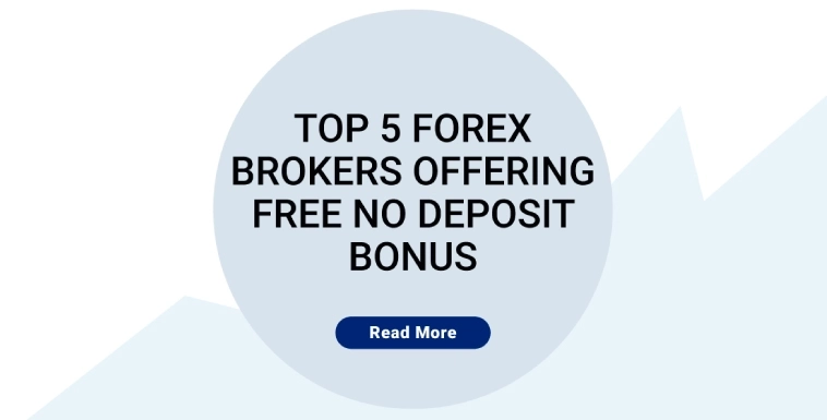 Top 5 Forex Brokers Offering Free No Deposit Bonus