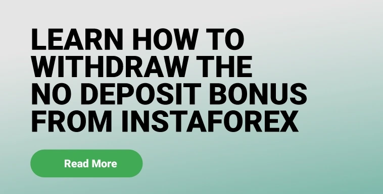 Learn How to Withdraw the No Deposit Bonus from InstaForex
