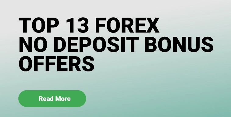 Top 13 Forex No Deposit Bonus Offers