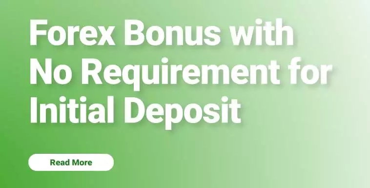 Forex Bonus with No Requirement for Initial Deposit