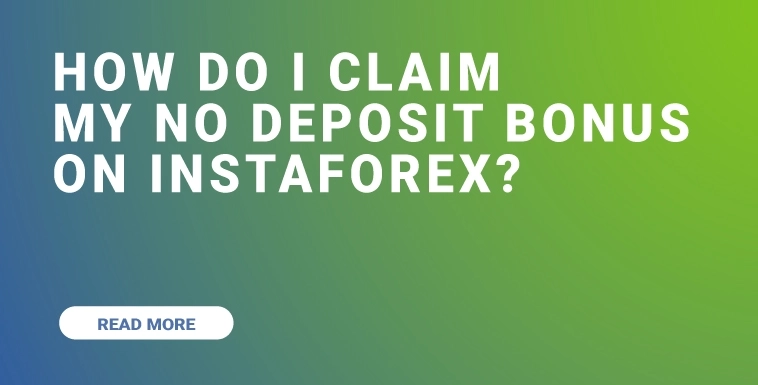 How to Claim Your No Deposit Bonus on InstaForex ?
