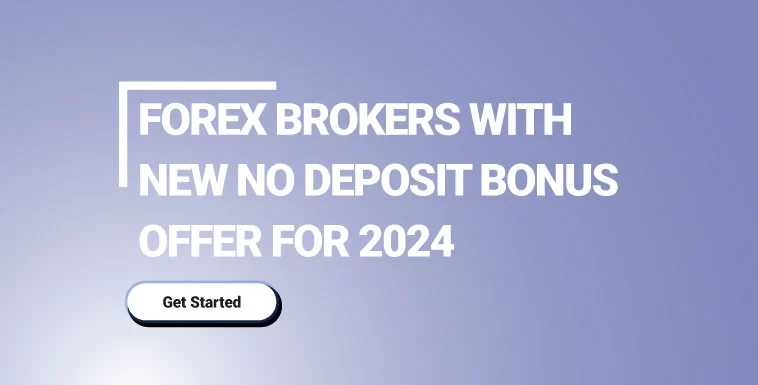 Forex Brokers with New No Deposit Bonus Offer for 2024