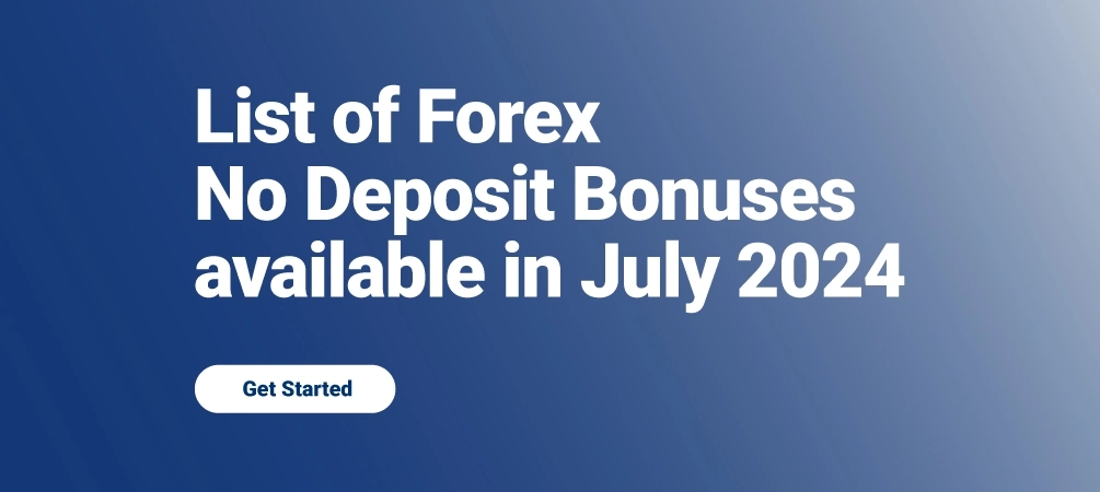 List of Forex No Deposit Bonuses available in July 2024