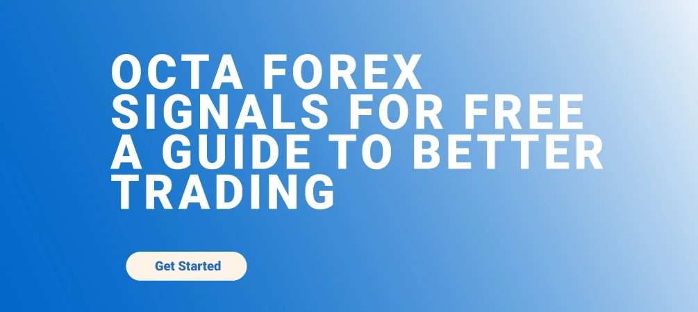 Octa Forex Signals for Free A Guide to Better Trading