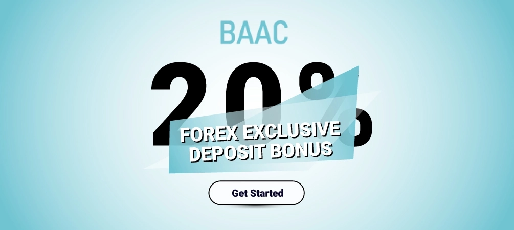 Forex Trading 20% Exclusive Deposit Bonus from BAAC