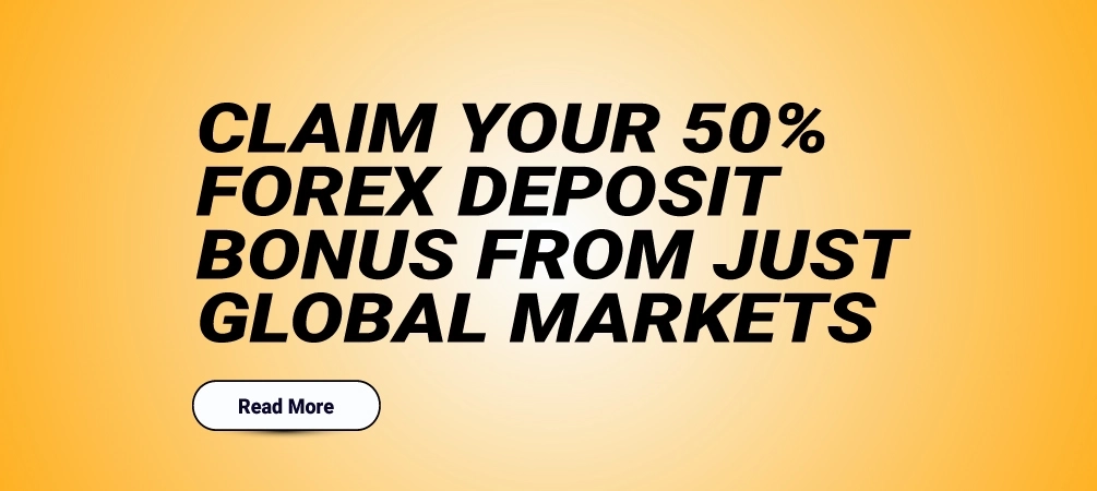 Claim Your 50% Forex Deposit Bonus from Just Global Markets