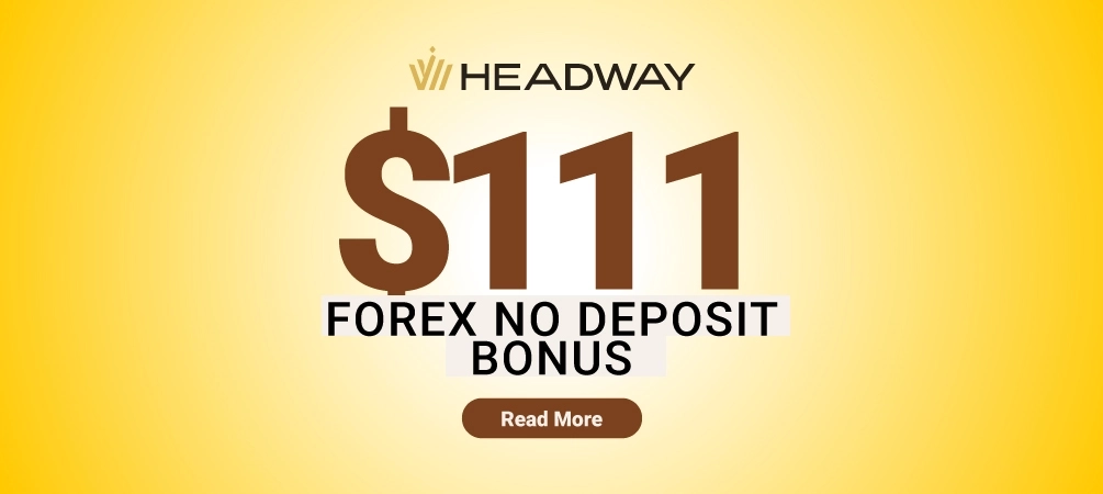 Welcome Forex $111 No Deposit Free Bonus at Headway