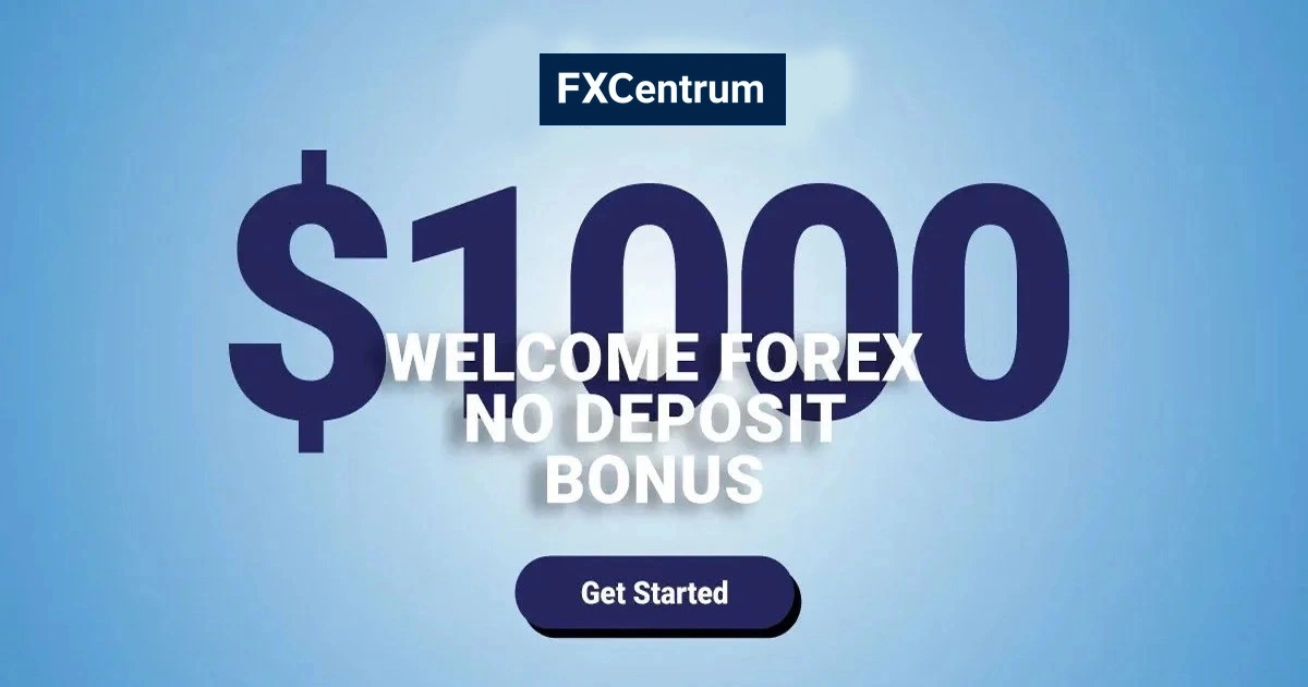 FXCentrum No Deposit Welcome Bonus of $1000 for Traders