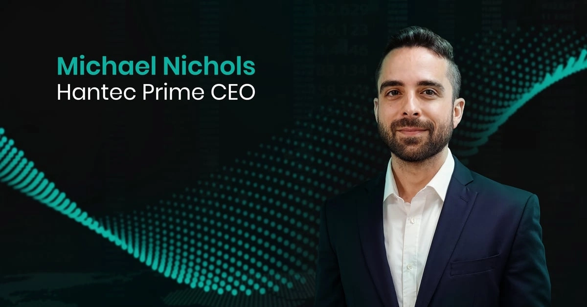 Hantec Prime Welcomes CEO Michael Nichols for Fresh Vision