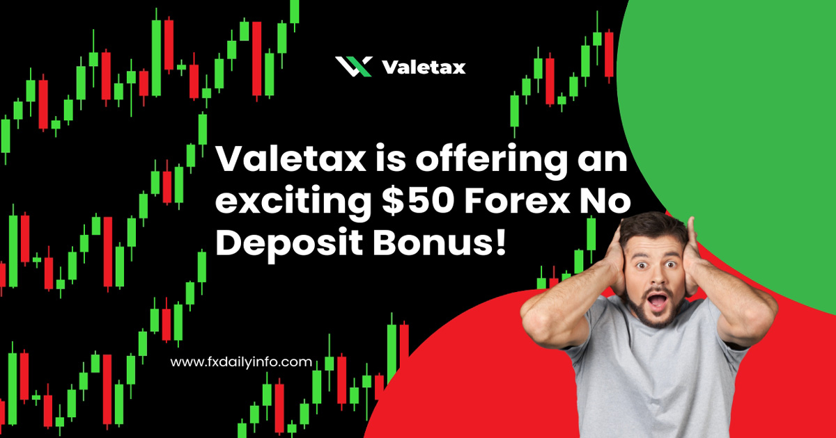 Valetax is offering an exciting $50 Forex No Deposit Bonus