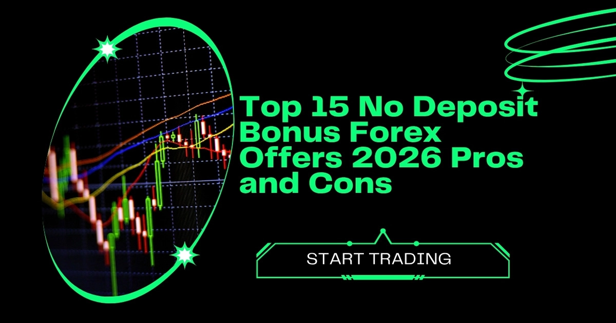Top 15 No Deposit Bonus Forex Offers 2026 Pros and Cons