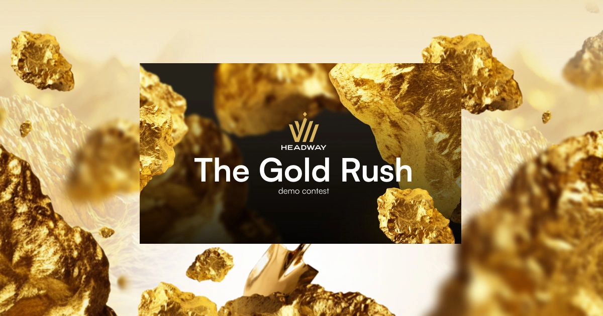 Explore The Gold Rush Demo Contest from Headway