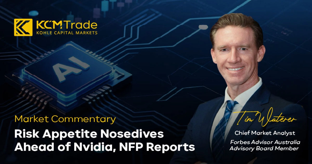 Risk Appetite Nosedives Ahead of Nvidia, NFP Reports