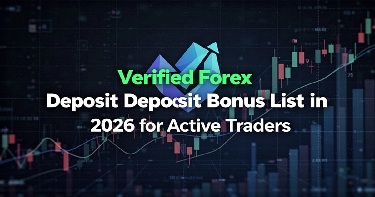 Verified Forex Deposit Bonus List in 2026 for Active Traders