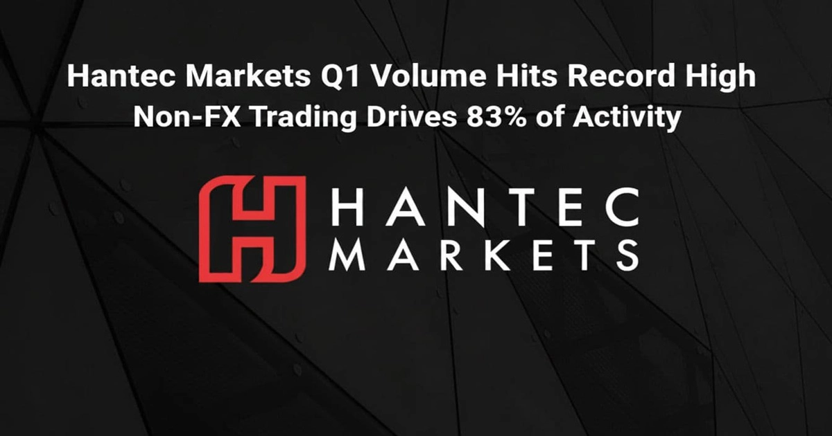 Hantec Markets Sets Q1 Record as Non-FX Trading Jumps to 83%