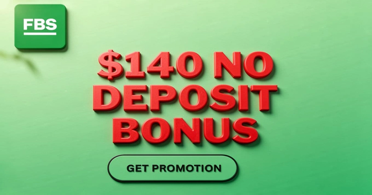 FBS is offering a $140 No Deposit Bonus Funds