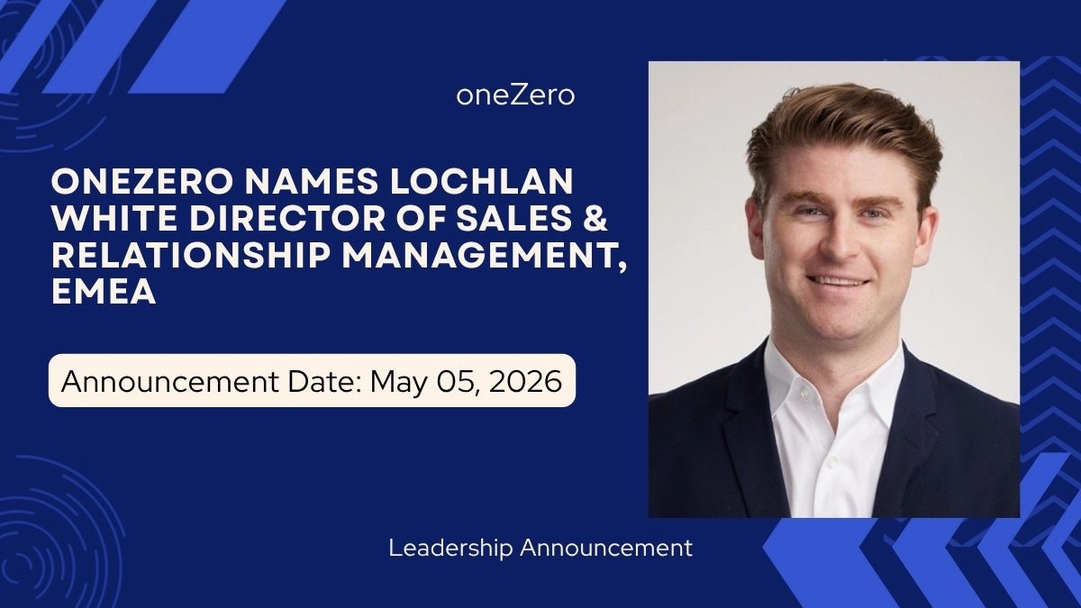 Lochlan White Takes on EMEA Sales & Relationship Role at oneZero