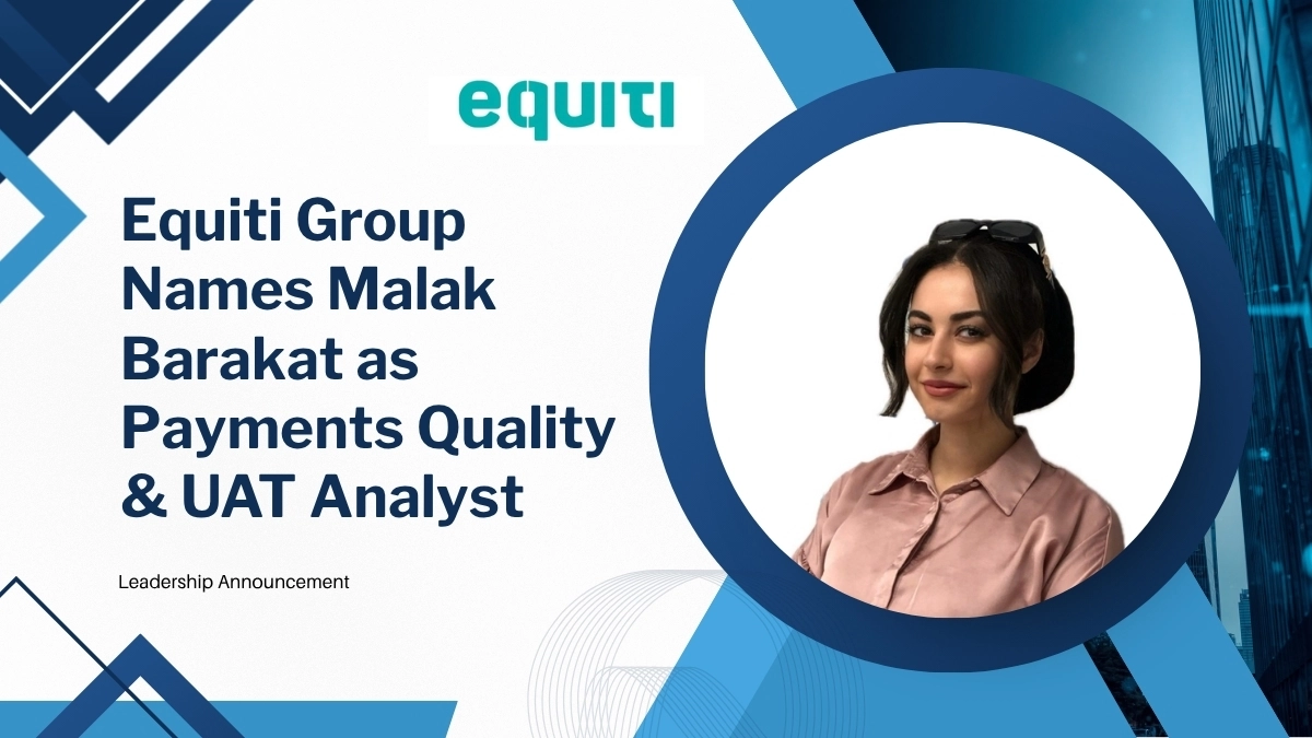 Equiti Group Names Malak Barakat as Payments Quality & UAT Analyst