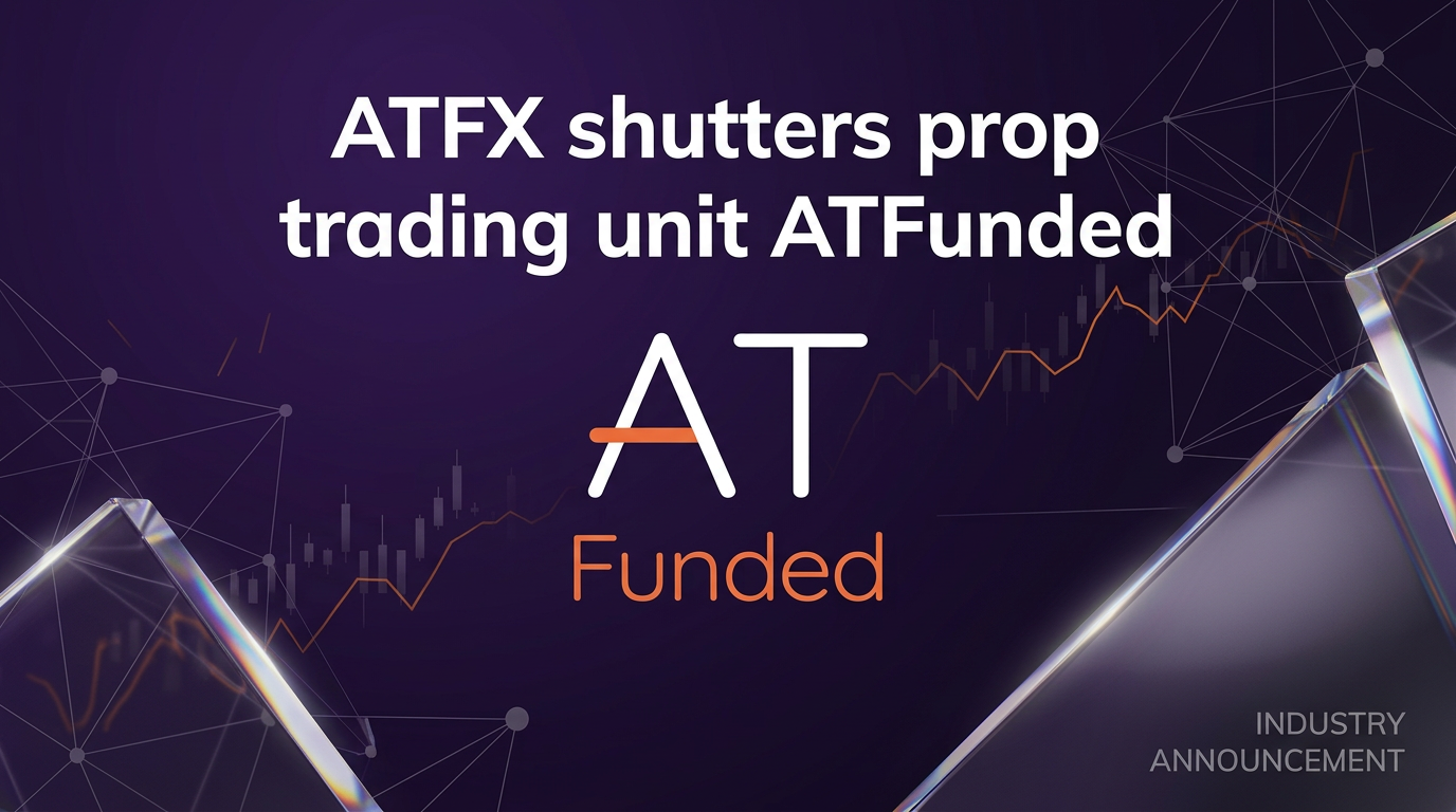 ATFX shutters Prop Trading Firm unit ATFunded
