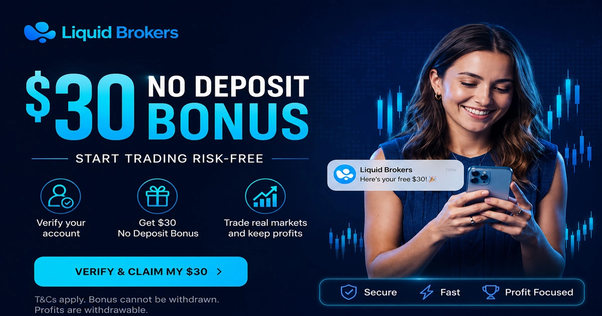 Liquid Brokers $30 No Deposit Bonus see the eligibility rules