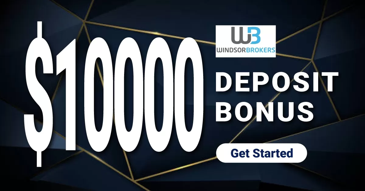 $10000 Bonus on your first Deposit from WindsorBrokers