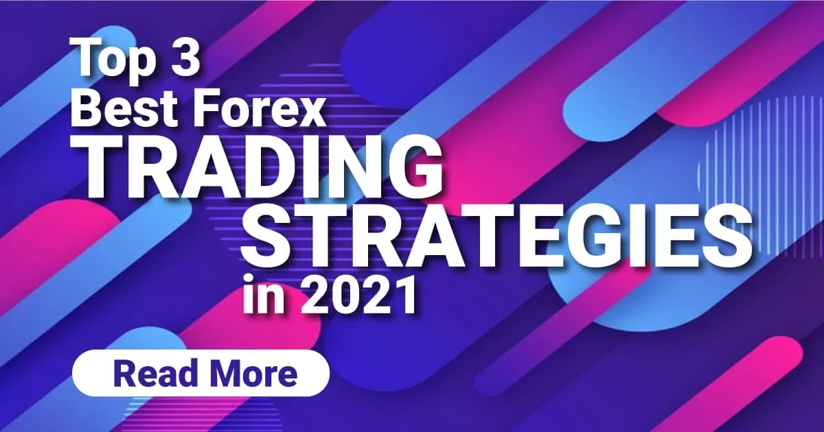 Top 3 Best Forex trading strategies in 2021