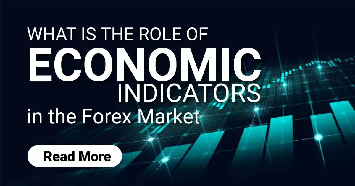 What is the Role of Economic Indicators in the Forex Market