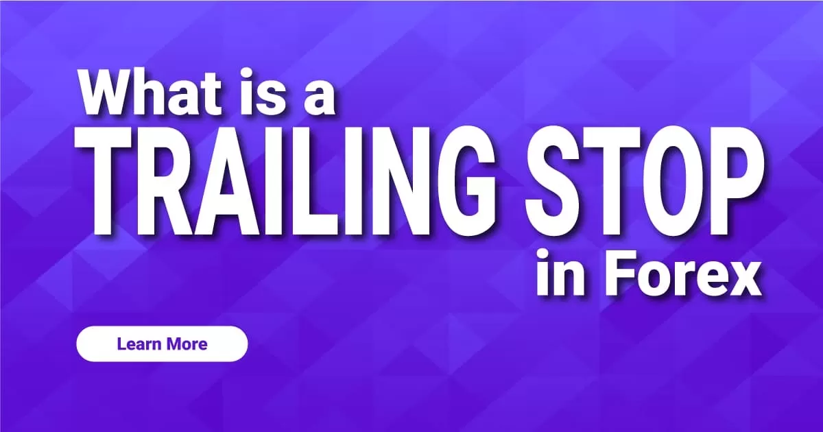 What is a Trailing Stop in Forex ?