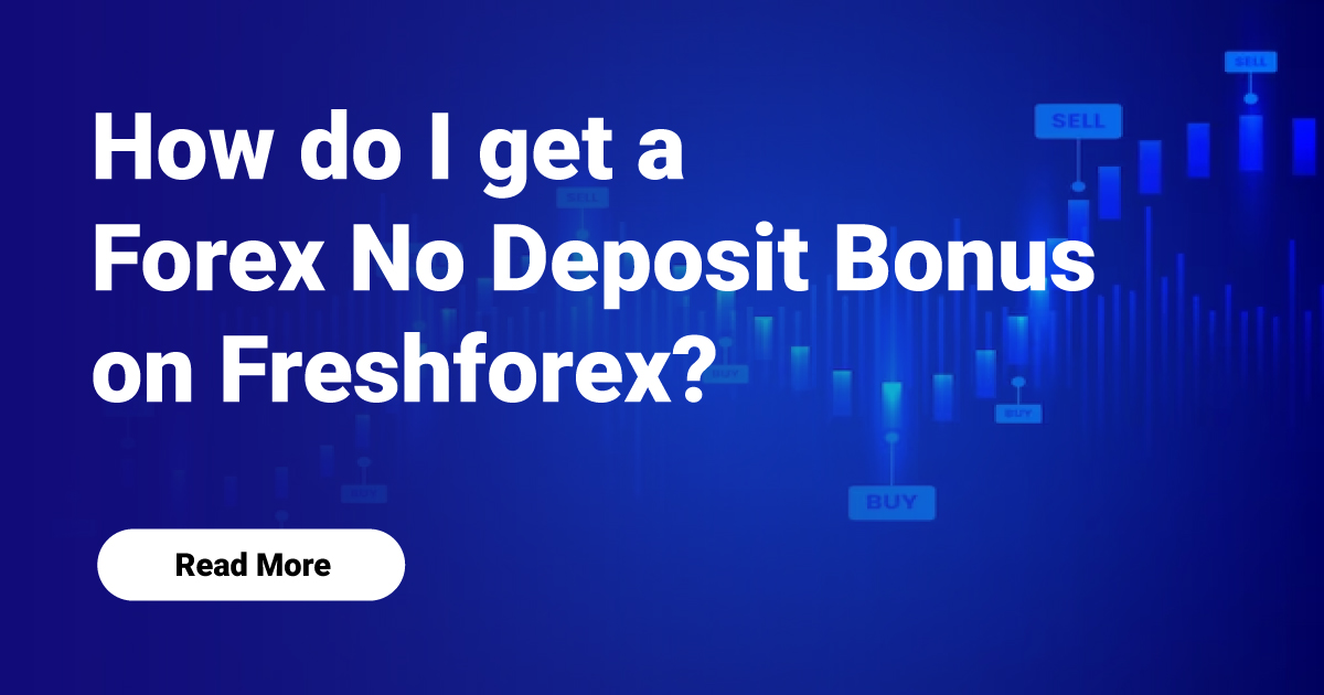 How do I get a Forex No Deposit Bonus on FreshForex?