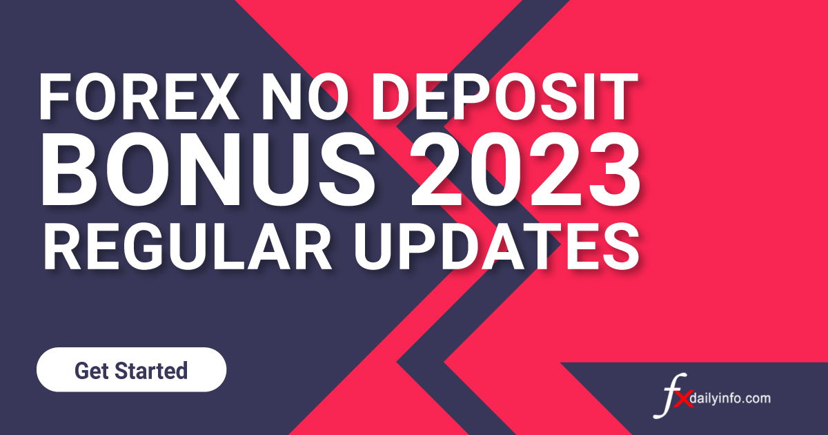 FxDailyInfo Forex No Deposit Bonus 2023 With Regular Updates