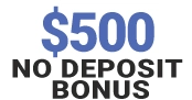 $500 No Deposit Bonu