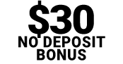 $30 No Deposit Bonus