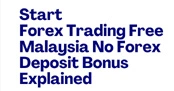 Start Forex Trading Free Malaysia N