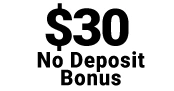 $30 No Deposit Bonus
