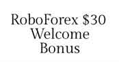 RoboForex $30 Welcom