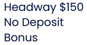 Headway $150 No Depo