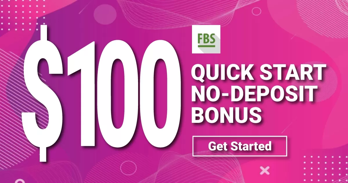 FBS $100 Quick Start No Deposit Bonus Promotion